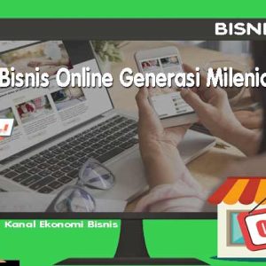 Ide Bisnis Online Generasi Milenial