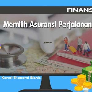 Memilih Asuransi Perjalanan